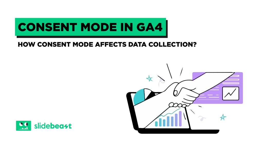 What Is Google Consent Mode? How Consent Mode Affects Data Collection?