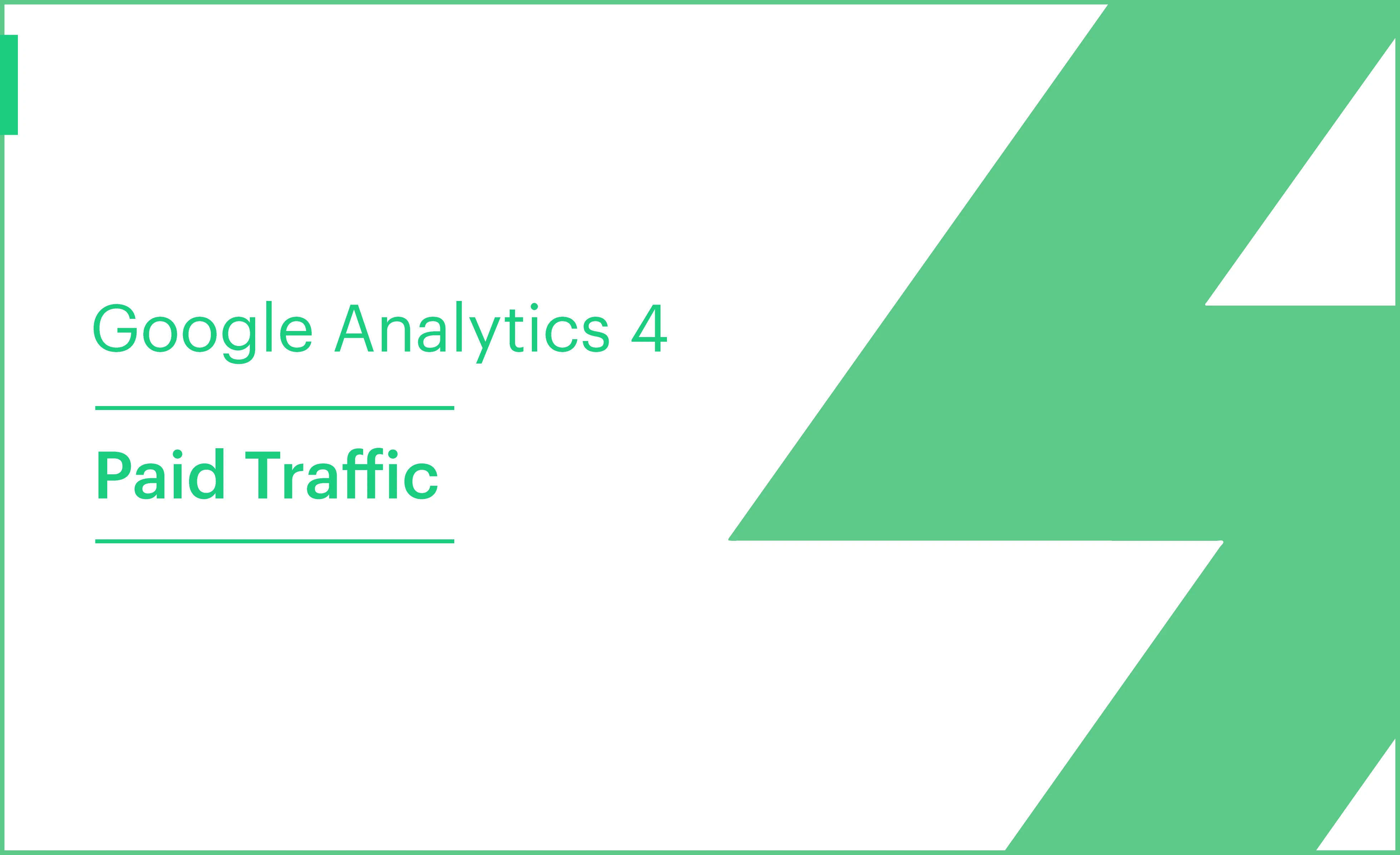 Google Analytics 4 Paid Traffic Report Template